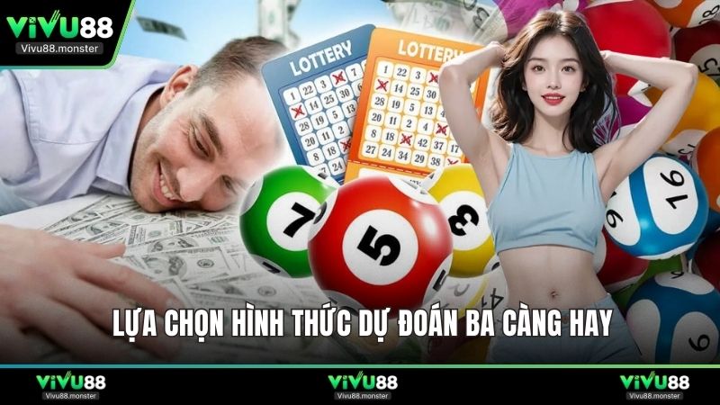 Lựa chọn hình thức dự đoán ba càng hay