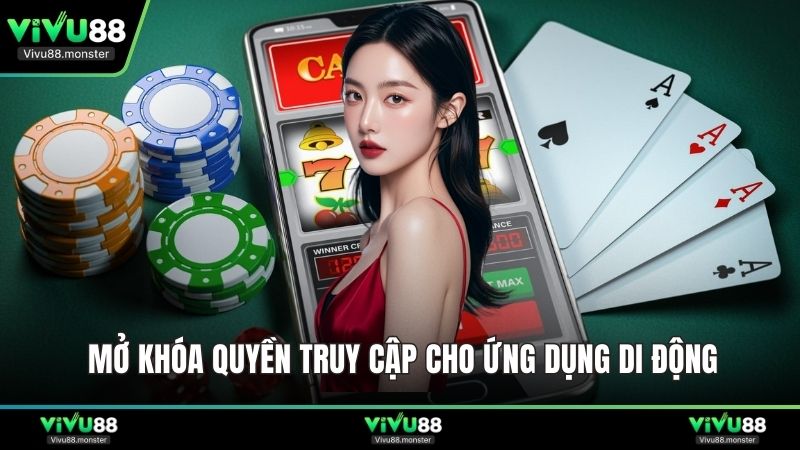 Mở khóa quyền truy cập cho ứng dụng di động