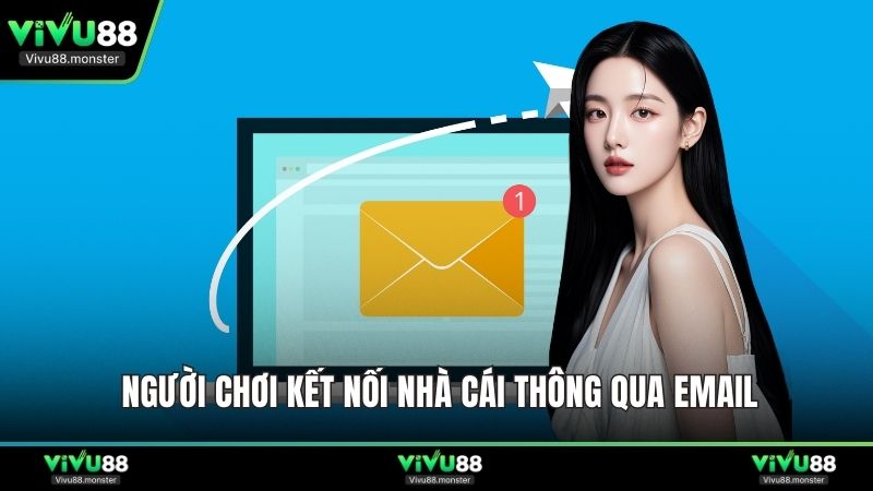 Người chơi kết nối nhà cái thông qua email