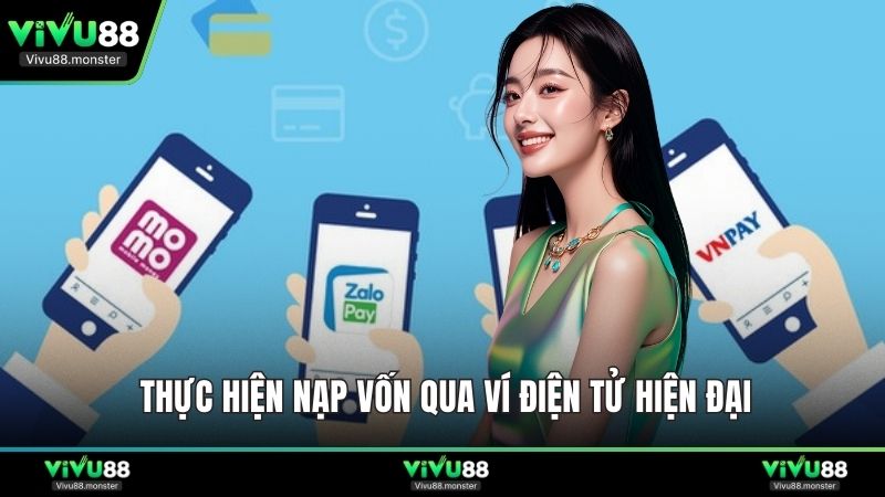 Thực hiện nạp vốn qua ví điện tử hiện đại